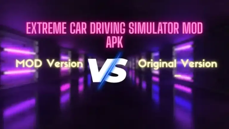 extreme car driving simulator mod apk vs original version comparison showing features and Differences