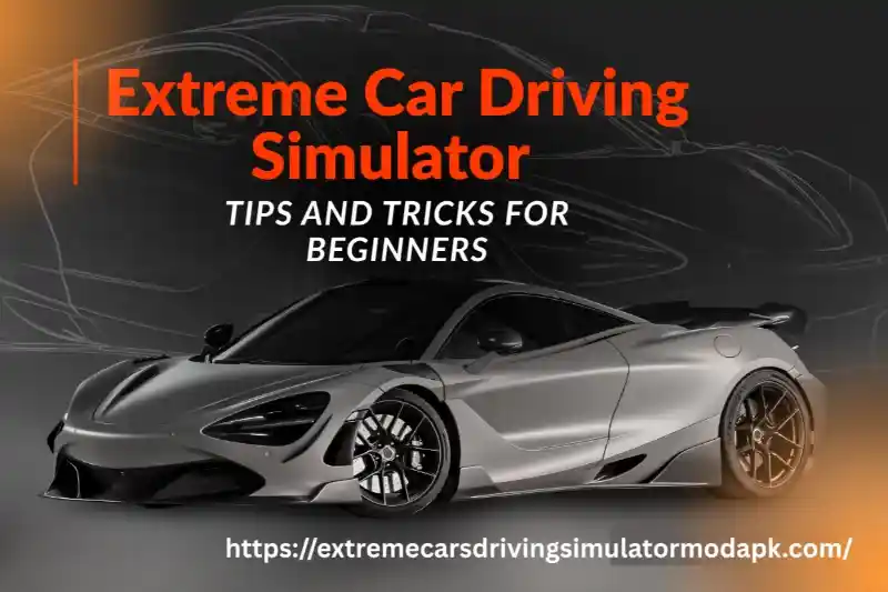 Extreme Car Driving Simulator Beginner Tips and Tricks Guide showing gameplay controls and money-earning methods